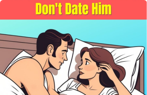 If a Man Ever Says Any of These Things, You Shouldn’t Date Him