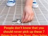 People Don’t Know That You Should Never Pick Up These 7 Things From the Floor: They Bring Bad Luck and Misfortune