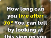 7 Signs That Predict How Long You’ll Live After 70